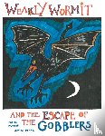 Hunter, Fiona - Weakly Wormit and the Escape of the Gobblers