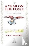 Thompson, Rick - A Year on the Fosse