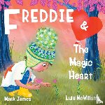 James, Mark - Freddie and the Magic Heart