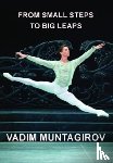 Muntagirov, Vadim - From Small Steps to Big Leaps