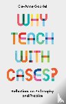 Gabriel, Cle-Anne (University of Queensland - Why Teach with Cases?