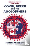 Simmons, Richard D (University of Hertfordshire, Culkin, Nigel (University of Hertfordshire - Covid, Brexit and The Anglosphere