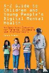 Randell, Becca - A – Z Guide to Children and Young People’s Digital Mental Health