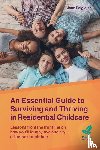 Dalgleish, Jane - An Essential Guide to Surviving and Thriving in Residential Childcare