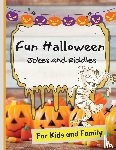 Rose, Sacha - Fun Halloween Jokes and Riddles for Kids and Family