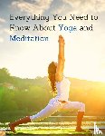 Exotic Publisher - Everything You Need to Know About Yoga and Meditation