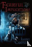 Campbell, Ramsey - Fearful Implications