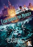Campbell, Ramsey - Fear Across the Mersey