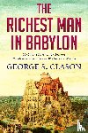 George Samuel Clason - The Richest Man In Babylon - The Success Secret of the Ancients