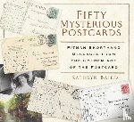Baird, Kathryn - Fifty Mysterious Postcards