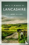 Tulloch, Alexander - The Little Book of Lancashire