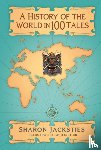 Jacksties, Sharon - A History of the World in 100 Tales