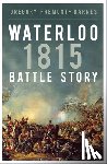 Fremont-Barnes, Gregory - Waterloo 1815: Battle Story