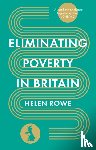 Rowe, Helen - Eliminating Poverty in Britain