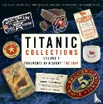 Beatty, Mike, Behe, George, Lamoreau, John, Lynch, Don - Titanic Collections Volume 1: Fragments of History