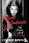 Spence, Lyndsy - Where Madness Lies