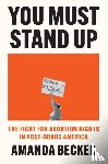 Becker, Amanda - You Must Stand Up