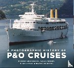 Frame, Chris, Cross, Rachelle, Henderson, Robert, Cremer, Doug - A Photographic History of P&O Cruises