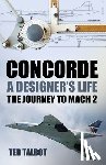Talbot, Ted - Concorde, A Designer's Life