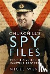 West, Nigel - Churchill's Spy Files