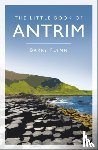 Flynn, Barry - The Little Book of Antrim