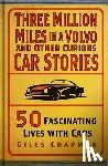 Chapman, Giles - Three Million Miles in a Volvo and Other Curious Car Stories
