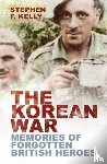 Kelly, Stephen F. - The Korean War