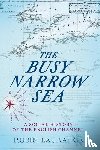 Laurance, Robin - The Busy Narrow Sea
