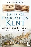 Horton, Malcolm - Tales of Forgotten Kent