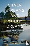 Bailey, Tony - Silver Streams and Muddy Dreams