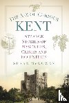 McGowan, Susan - The A-Z of Curious Kent