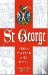 Riches, Samantha - St George: Hero, Martyr and Myth