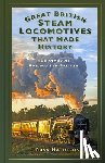 Matheson, Rosa - Great British Steam Locomotives that Made History