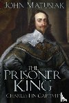 Matusiak, John - The Prisoner King