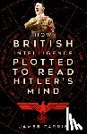 Parris, James - How British Intelligence Plotted to Read Hitler's Mind