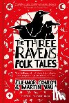 Conlon, Eleanor, Vaux, Martin - The Three Ravens Folk Tales