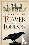 Diehl, Daniel, Donnelly, Mark P - Tales from the Tower of London