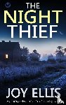 Ellis, Joy - THE NIGHT THIEF a gripping crime thriller full of stunning twists