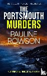 Rowson, Pauline - THE PORTSMOUTH MURDERS a gripping crime thriller full of twists