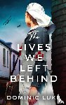 Luke, Dominic - THE LIVES WE LEFT BEHIND an evocative and charming WW1 family saga