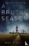 Daykin, Judi - A Brutal Season an Absolutely Gripping Crime Thriller