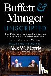 Morris, Alex W. - Buffett and Munger Unscripted