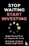King, Ryan - Stop Waiting, Start Investing