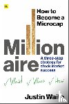 Waite, Justin - How to Become a Microcap Millionaire