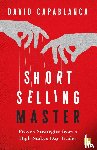 Capablanca, David - Short Selling Master