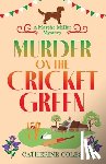 Coles, Catherine - Murder on the Cricket Green