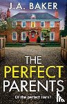 Baker, J A - The Perfect Parents