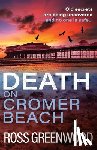 Greenwood, Ross - Death on Cromer Beach