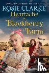 Clarke, Rosie - Heartache at Blackberry Farm