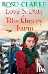 Clarke, Rosie - Love and Duty at Blackberry Farm